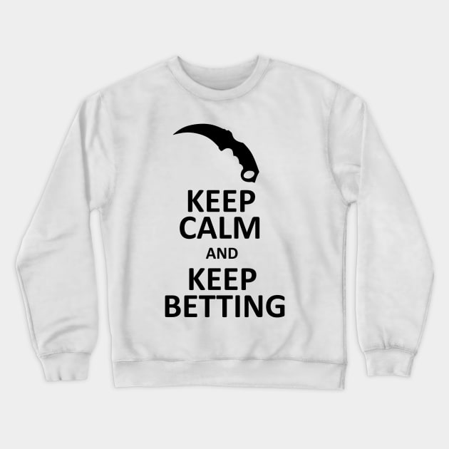 Keep Calm and Bet (CS:GO) Crewneck Sweatshirt by Kvitto